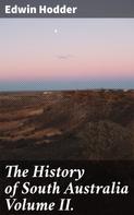 Edwin Hodder: The History of South Australia Volume II. 