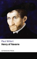 Paul Willert: Henry of Navarre 