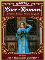 Lore-Roman 142 - Ohne Trauschein glücklich?