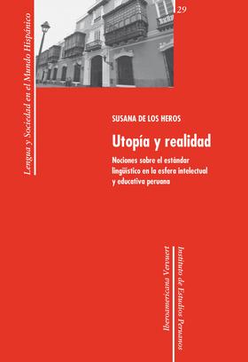 Utopía y realidad: nociones sobre el estándar lingüístico en la esfera intelectual y educativa peruana