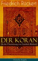 Prophet Mohammed: Der Koran (In der Übersetzung von Friedrich Rückert) - Deutsche Ausgabe 