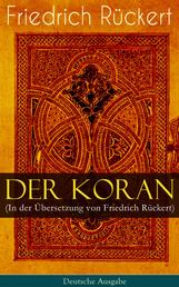 Der Koran (In der Übersetzung von Friedrich Rückert) - Deutsche Ausgabe - Das Heilige Buch der Muslime in Versform