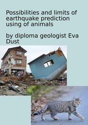 Possibilities and limits of earthquake prediction using of animals - Time and again you ask yourself: When can we finally predict earthquakes? And can we use animals for this?
