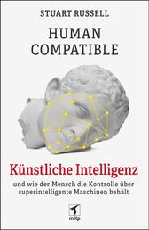 Human Compatible - Künstliche Intelligenz und wie der Mensch die Kontrolle über superintelligente Maschinen behält