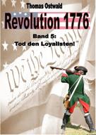 Thomas Ostwald: Revolution 1776 - Krieg in den Kolonien 5. 