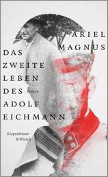 Das zweite Leben des Adolf Eichmann - Roman