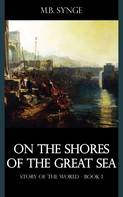 M. B. Synge: On the Shores of the Great Sea 