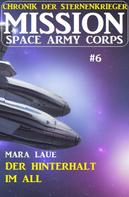 Mara Laue: ​Mission Space Army Corps 6: Der Hinterhalt im All ★★★★