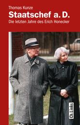 Staatschef a.D. - Die letzten Jahre des Erich Honecker
