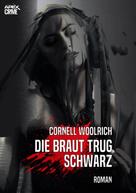 Cornell Woolrich: DIE BRAUT TRUG SCHWARZ ★★★★★
