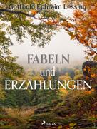 Gotthold Ephraim Lessing: Fabeln und Erzählungen 