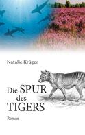 Natalie Krüger: Die Spur des Tigers 