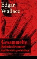 Edgar Wallace: Gesammelte Kriminalromane und Detektivgeschichten ★★★