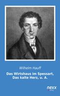 Wilhelm Hauff: Das Wirtshaus im Spessart, Das kalte Herz, u. A. 