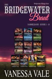 Ihre Bridgewater Braut - Bridgewater Menage Serie Bücherset - Bände 1 - 10