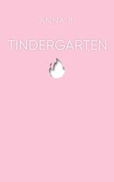 Tindergarten - Erlebnisse aus drei Jahren Online-Dating