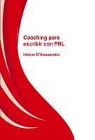 Héctor D'Alessandro: Coaching para escribir con PNL 