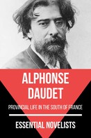 Alphonse Daudet: Essential Novelists - Alphonse Daudet 
