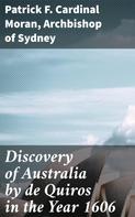 Patrick F. Cardinal Moran: Discovery of Australia by de Quiros in the Year 1606 