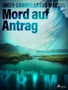 Inger Gammelgaard Madsen: Mord auf Antrag - Roland Benito-Krimi 2 ★★★★