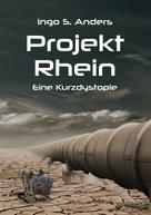 Ingo S. Anders: Projekt Rhein 