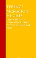 Terence McMahon Hughes: Iberia Won - A poem descriptive of the Peninsular War 