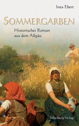 Sommergarben - Historischer Roman aus dem Allgäu
