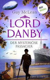 Lord Danby - Der mysteriöse Passagier - Kriminalroman – Der dritte Fall | Ein humorvoller Englandkrimi mit ungewöhnlichem Gentleman-Ermittler