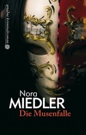 Nora Miedler: Die Musenfalle 