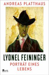 Lyonel Feininger - Porträt eines Lebens