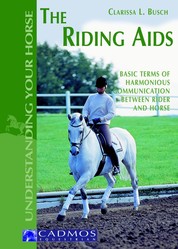 The Riding Aids - Basic terms of harmonious communication between horse and rider