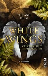 White Wings – Zwischen Licht und Dunkelheit - Romantasy | Urban Fantasy-Liebesroman zwischen Engeln und Dämonen