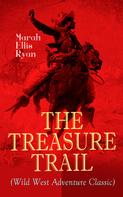 Marah Ellis Ryan: THE TREASURE TRAIL (Wild West Adventure Classic) 