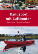 Alfons Zaunhuber: Kanusport mit Luftbooten ★★★★