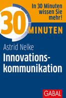 Astrid Nelke: 30 Minuten Innovationskommunikation 