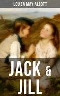 Louisa May Alcott: JACK & JILL 