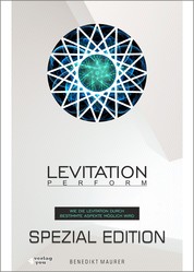 Levitation PERFORM - Spezial Edition - Wie die Levitation durch bestimmte Aspekte möglich wird