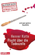 Henner Kotte: Flucht über die Todeszelle ★★★