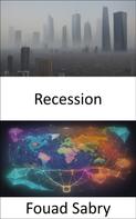 Fouad Sabry: Recession 