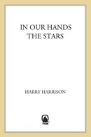 Harry Harrison: In Our Hands The Stars 