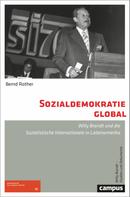Bernd Rother: Sozialdemokratie global 