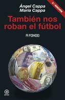 Ángel Cappa: También nos roban el fútbol 