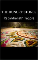 Rabindranath Tagore: The Hungry Stones 
