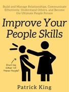 Patrick King: Improve Your People Skills 