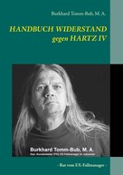 Burkhard Tomm-Bub, M. A.: HANDBUCH WIDERSTAND gegen HARTZ IV ★