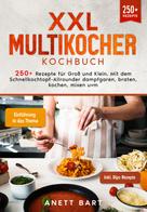 Anett Bart: XXL Multikocher Kochbuch 