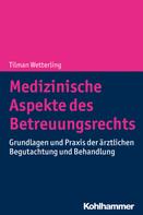 Tilman Wetterling: Medizinische Aspekte des Betreuungsrechts 