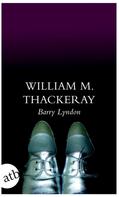 William Makepeace Thackeray: Die Memoiren des Barry Lyndon, Esq., aufgezeichnet von ihm selbst 