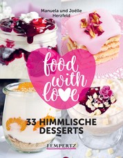 Herzfeld: 33 himmlische Desserts - food with love - Rezepte mit dem Thermomix®