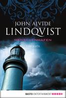 John Ajvide Lindqvist: Menschenhafen ★★★★